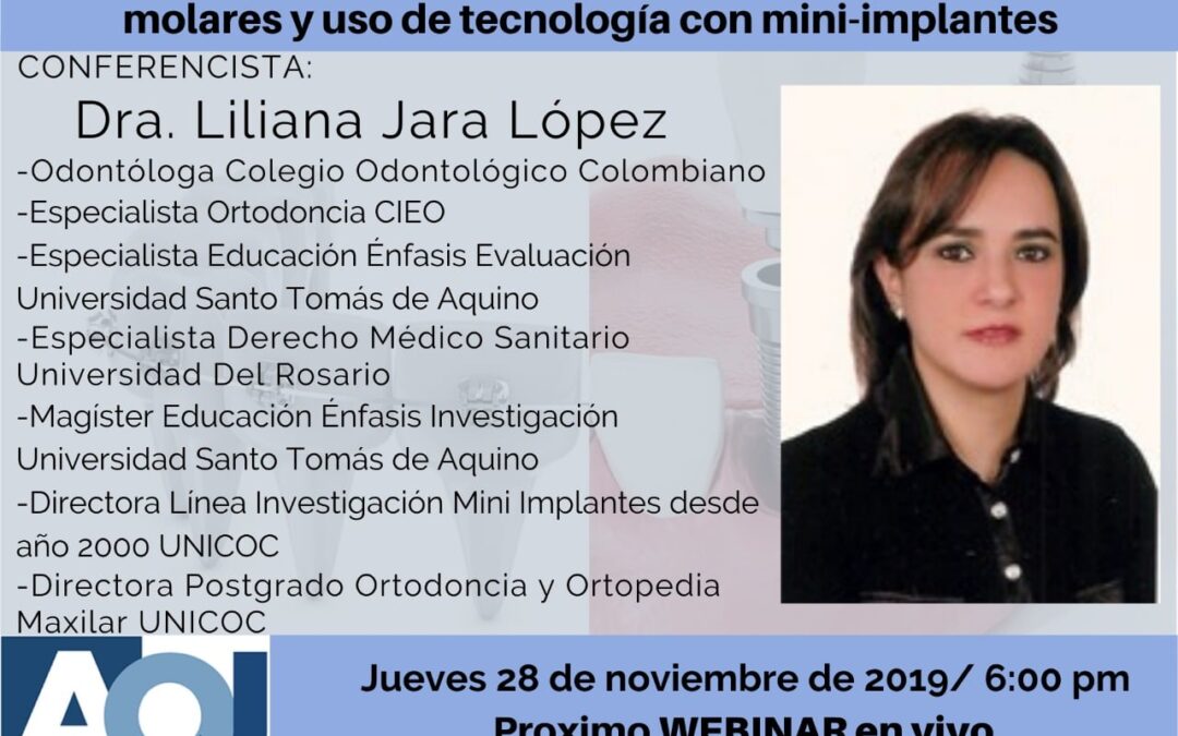 WEBINAR – Alternativas de extracciones en presencia de terceros molares y uso de tecnología con mini-implantes Dra. Liliana Jara Lopez