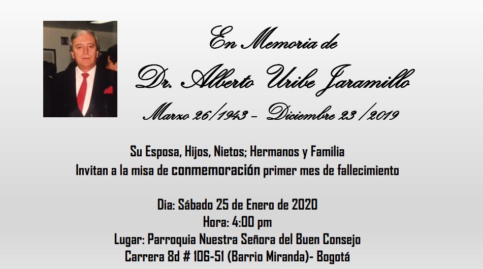 El Doctor Alberto Uribe Jaramillo, descansa en la paz del señor.